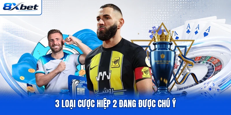 3 loại cược hiệp 2 đang được chú ý 3 loại cược hiệp 2 đang được chú ý