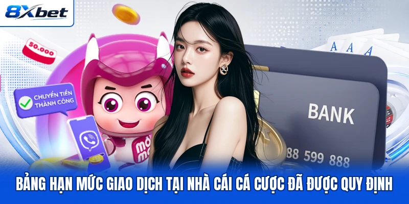 Bảng hạn mức giao dịch tại nhà cái cá cược đã được quy định