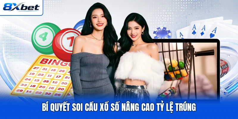 Bí quyết soi cầu xổ số nâng cao tỷ lệ trúng