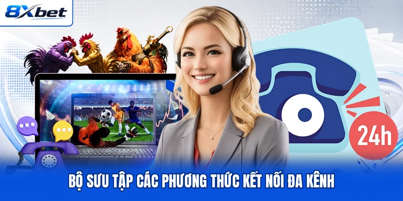 Bộ sưu tập các phương thức kết nối đa kênh Bộ sưu tập các phương thức kết nối đa kênh