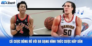 Cá Cược Bóng Rổ Với Đa Dạng Hình Thức Cược Hấp Dẫn