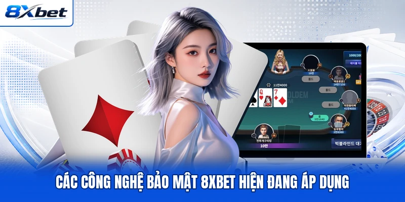 Các công nghệ bảo mật 8XBET hiện đang áp dụng Các công nghệ bảo mật 8XBET hiện đang áp dụng