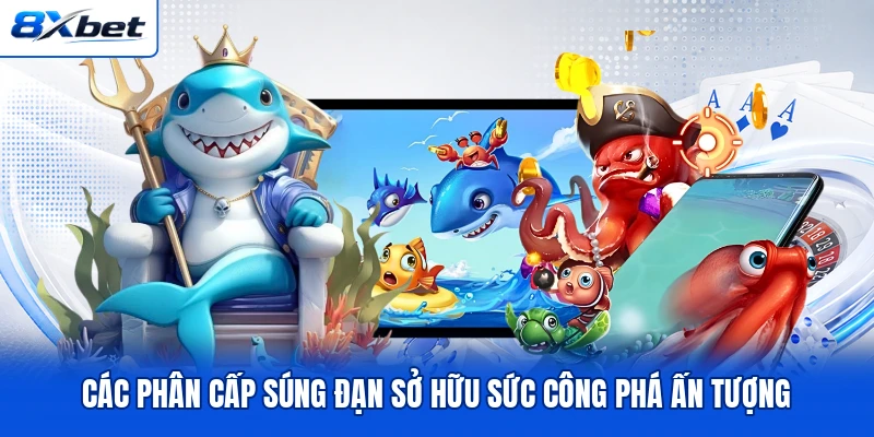 Các phân cấp súng đạn sở hữu sức công phá ấn tượng Các phân cấp súng đạn sở hữu sức công phá ấn tượng