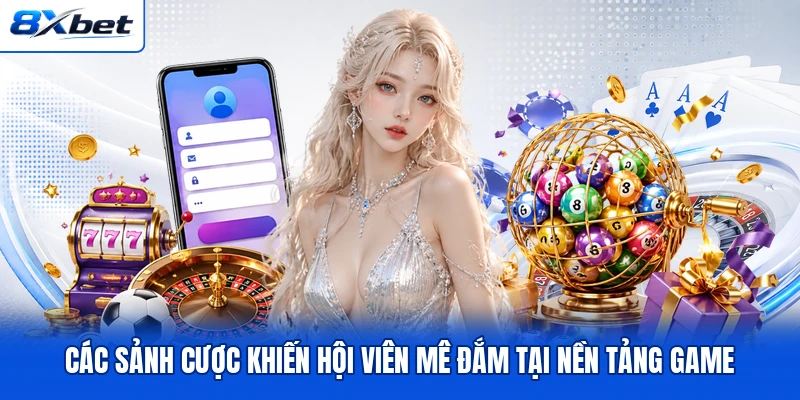 Các sảnh cược khiến hội viên mê đắm tại nền tảng game
