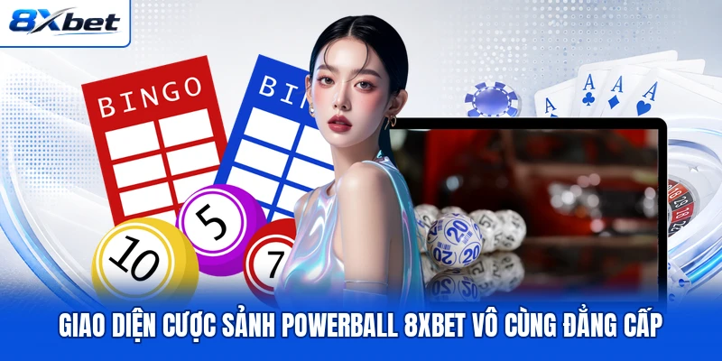 Giao diện cược sảnh Powerball 8XBET vô cùng đẳng cấp