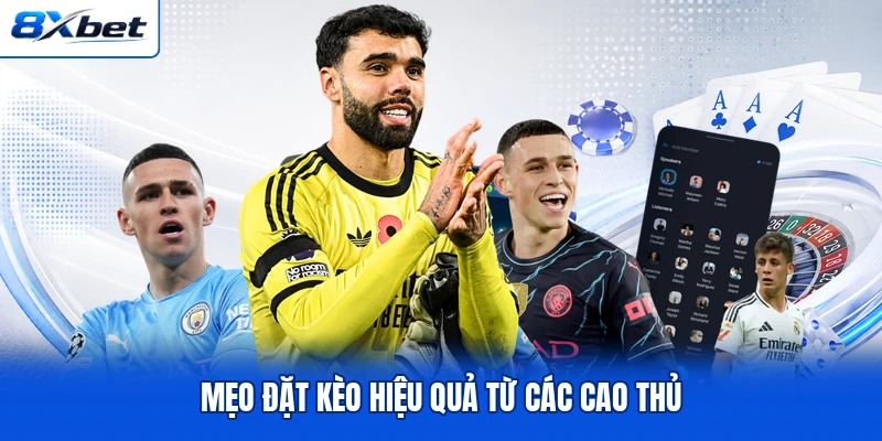 Mẹo đặt kèo hiệu quả từ các cao thủ Mẹo đặt kèo hiệu quả từ các cao thủ