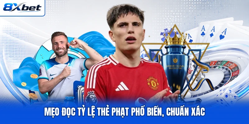Mẹo đọc tỷ lệ thẻ phạt phổ biến, chuẩn xác Mẹo đọc tỷ lệ thẻ phạt phổ biến, chuẩn xác