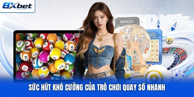 Sức hút khó cưỡng của trò chơi quay số nhanh Sức hút khó cưỡng của trò chơi quay số nhanh